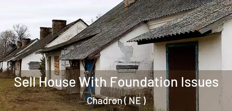  Sell House With Foundation Issues Chadron ( NE )