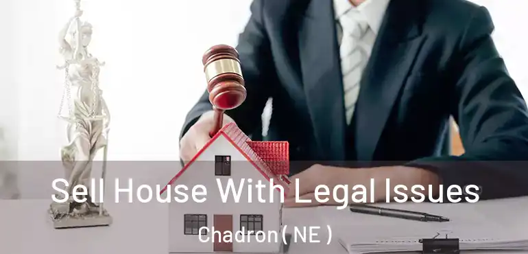  Sell House With Legal Issues Chadron ( NE )