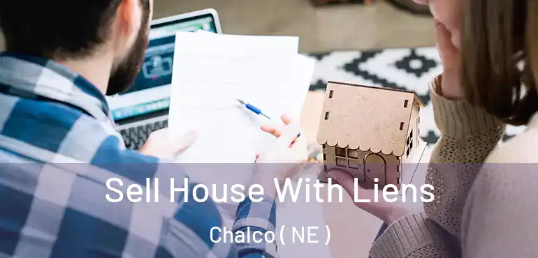  Sell House With Liens Chalco ( NE )
