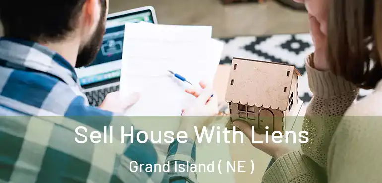  Sell House With Liens Grand Island ( NE )