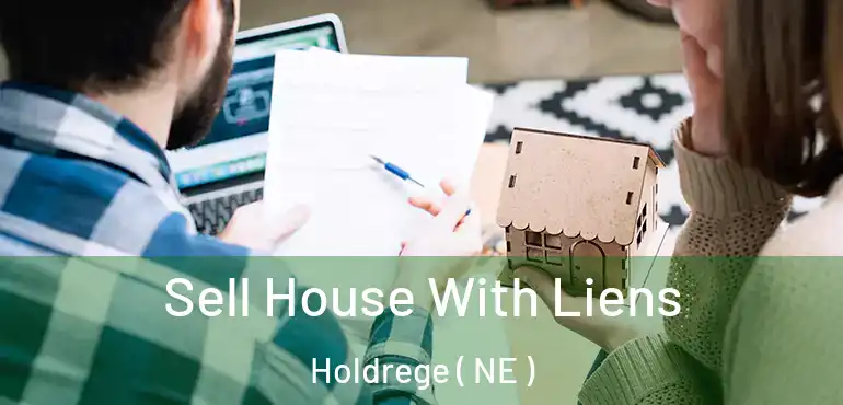  Sell House With Liens Holdrege ( NE )