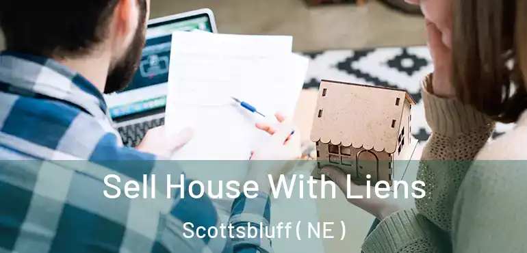  Sell House With Liens Scottsbluff ( NE )