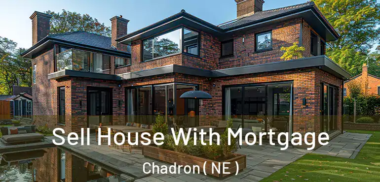  Sell House With Mortgage Chadron ( NE )