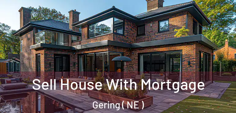  Sell House With Mortgage Gering ( NE )