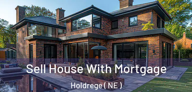  Sell House With Mortgage Holdrege ( NE )