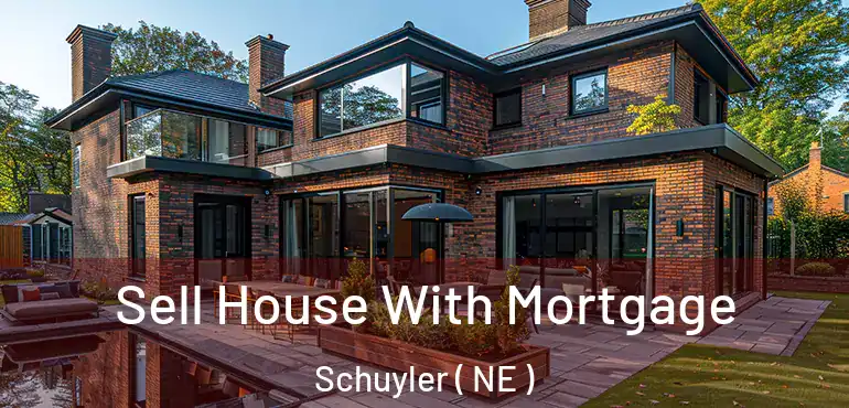  Sell House With Mortgage Schuyler ( NE )
