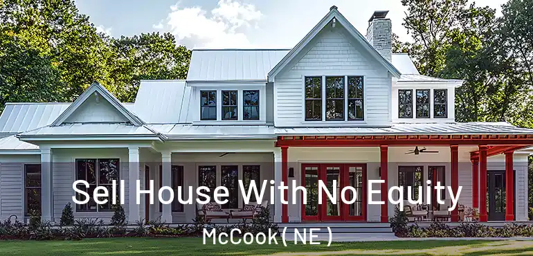  Sell House With No Equity McCook ( NE )