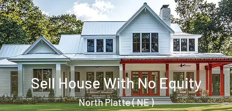  Sell House With No Equity North Platte ( NE )