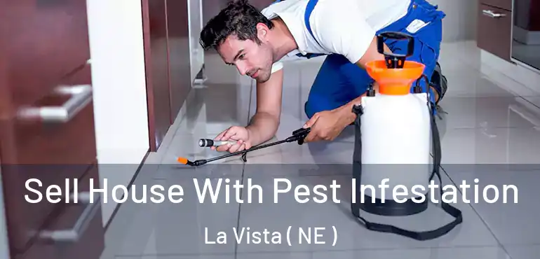  Sell House With Pest Infestation La Vista ( NE )