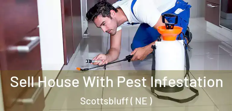  Sell House With Pest Infestation Scottsbluff ( NE )