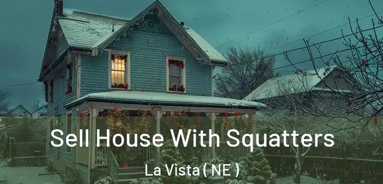  Sell House With Squatters La Vista ( NE )