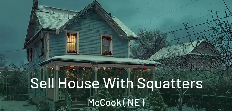  Sell House With Squatters McCook ( NE )