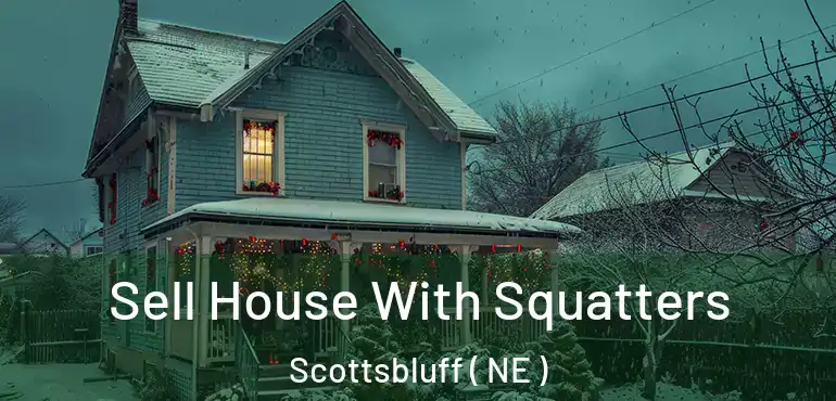  Sell House With Squatters Scottsbluff ( NE )