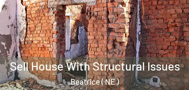  Sell House With Structural Issues Beatrice ( NE )