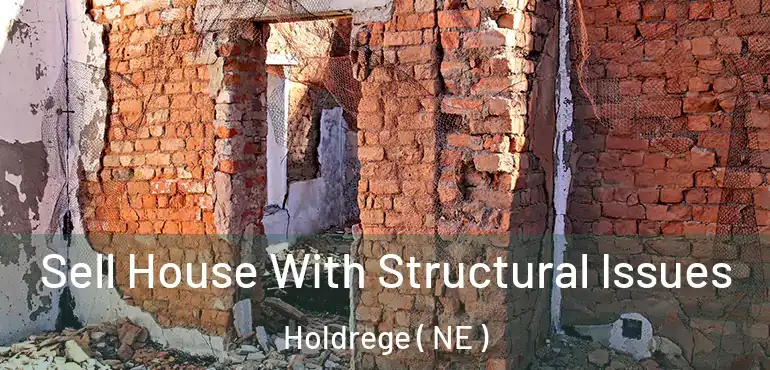  Sell House With Structural Issues Holdrege ( NE )