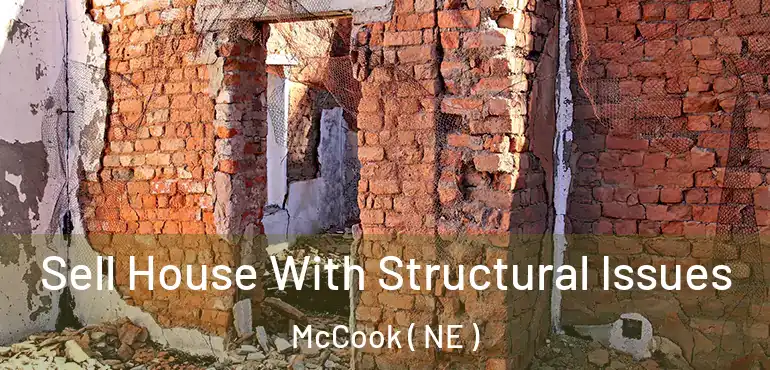  Sell House With Structural Issues McCook ( NE )