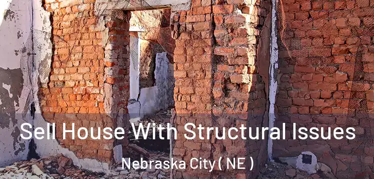  Sell House With Structural Issues Nebraska City ( NE )