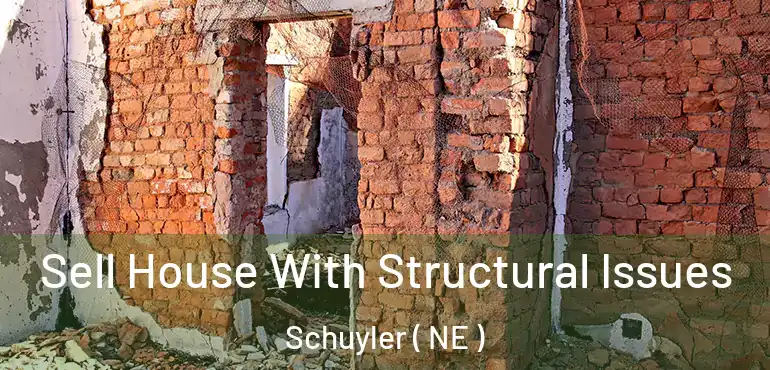  Sell House With Structural Issues Schuyler ( NE )
