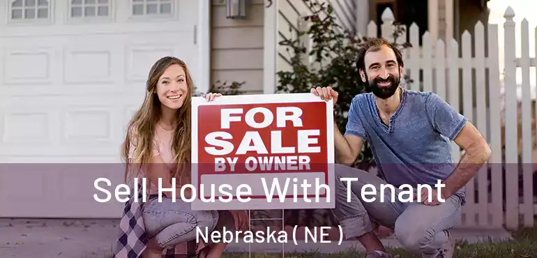  Sell House With Tenant Nebraska ( NE )