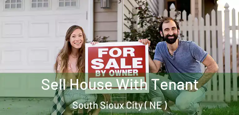  Sell House With Tenant South Sioux City ( NE )