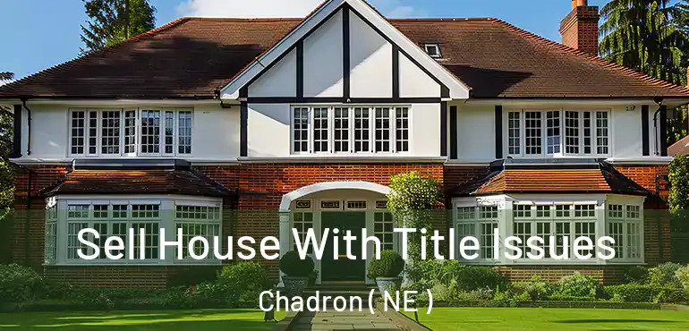  Sell House With Title Issues Chadron ( NE )