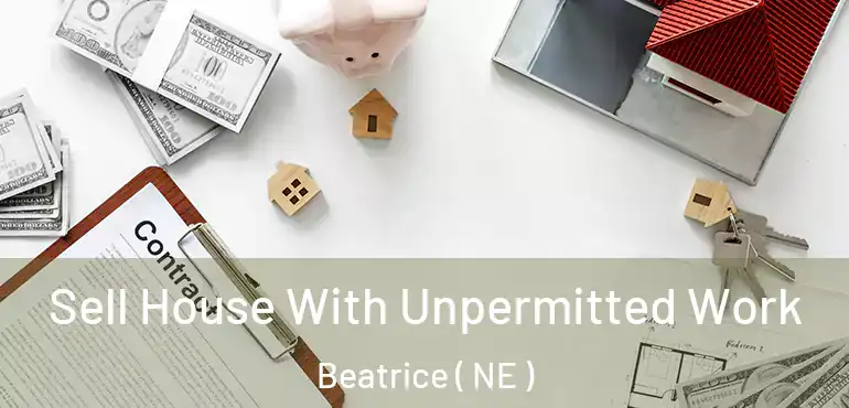  Sell House With Unpermitted Work Beatrice ( NE )