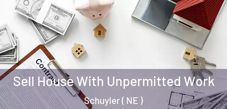  Sell House With Unpermitted Work Schuyler ( NE )