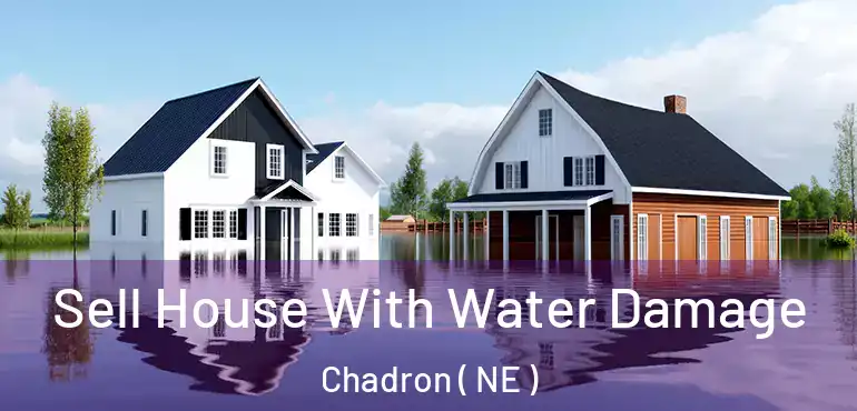  Sell House With Water Damage Chadron ( NE )