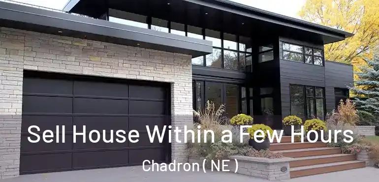  Sell House Within a Few Hours Chadron ( NE )