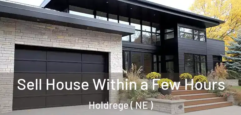  Sell House Within a Few Hours Holdrege ( NE )