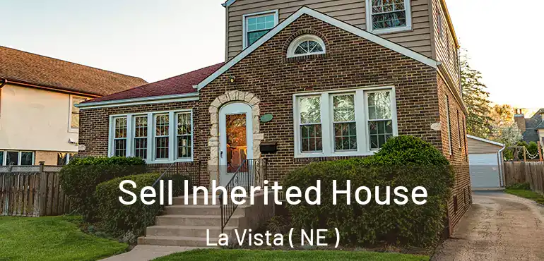  Sell Inherited House La Vista ( NE )