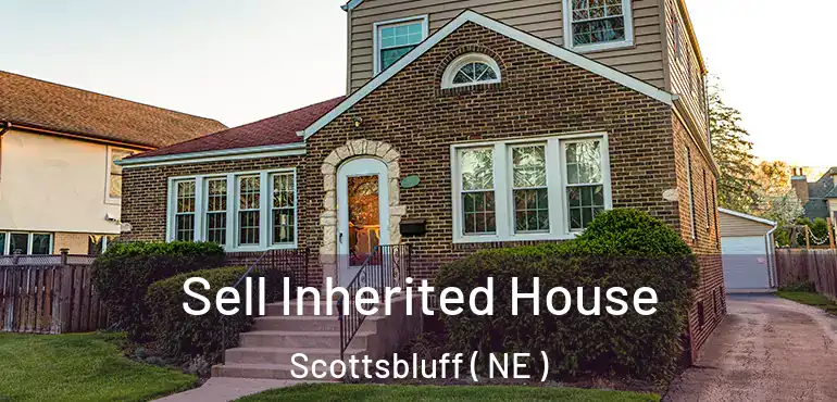  Sell Inherited House Scottsbluff ( NE )