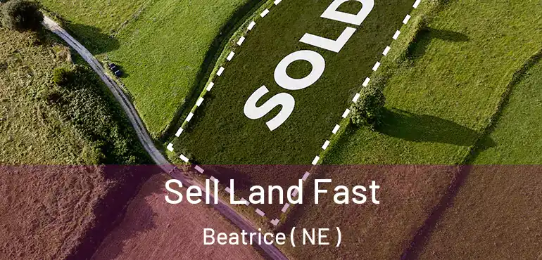  Sell Land Fast Beatrice ( NE )