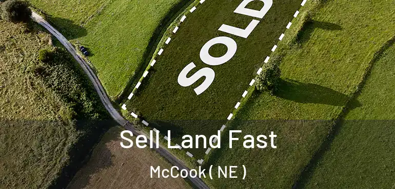 Sell Land Fast McCook ( NE )