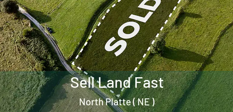  Sell Land Fast North Platte ( NE )