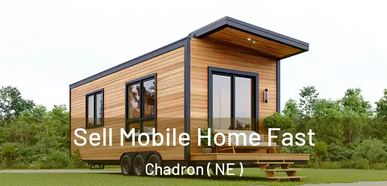  Sell Mobile Home Fast Chadron ( NE )
