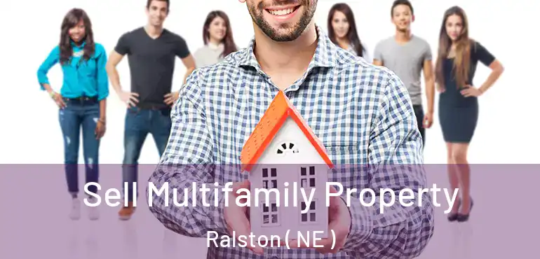  Sell Multifamily Property Ralston ( NE )