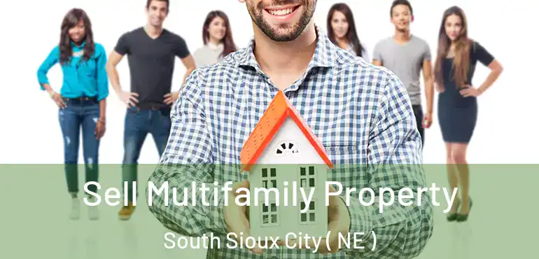  Sell Multifamily Property South Sioux City ( NE )