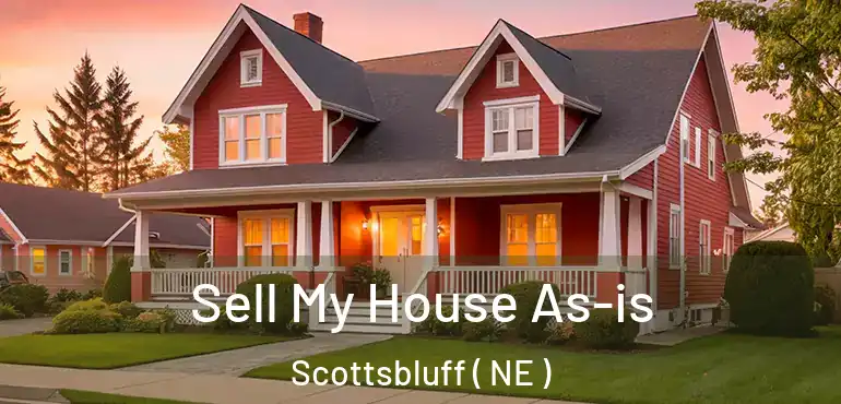  Sell My House As-is Scottsbluff ( NE )