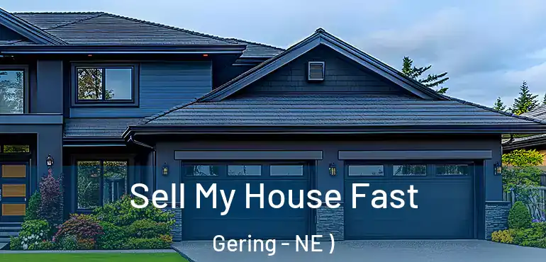  Sell My House Fast Gering - NE )