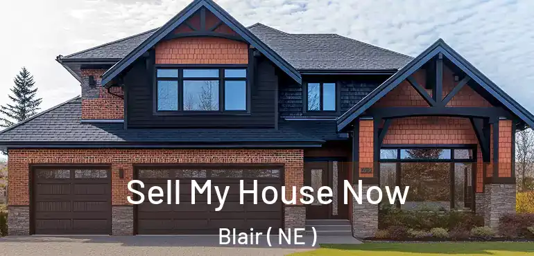  Sell My House Now Blair ( NE )