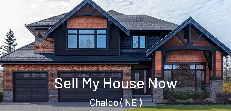  Sell My House Now Chalco ( NE )