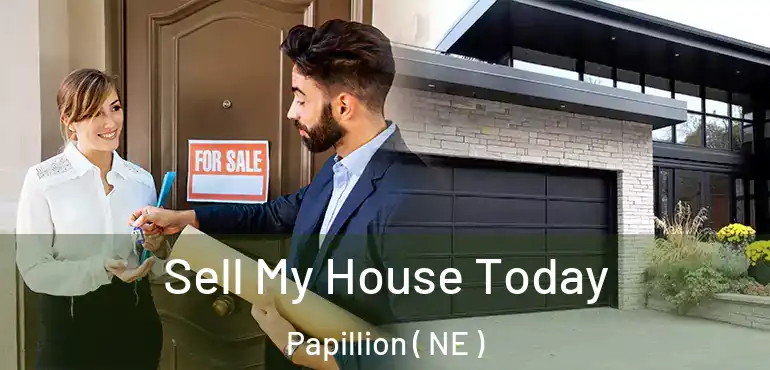  Sell My House Today Papillion ( NE )
