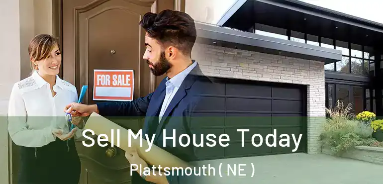  Sell My House Today Plattsmouth ( NE )