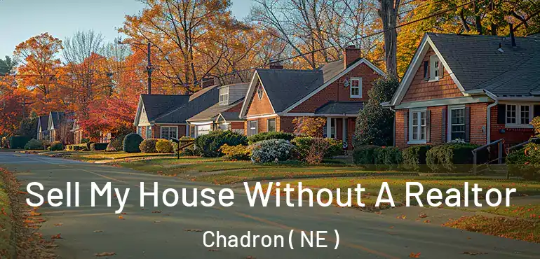  Sell My House Without A Realtor Chadron ( NE )