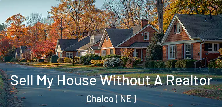 Sell My House Without A Realtor Chalco ( NE )