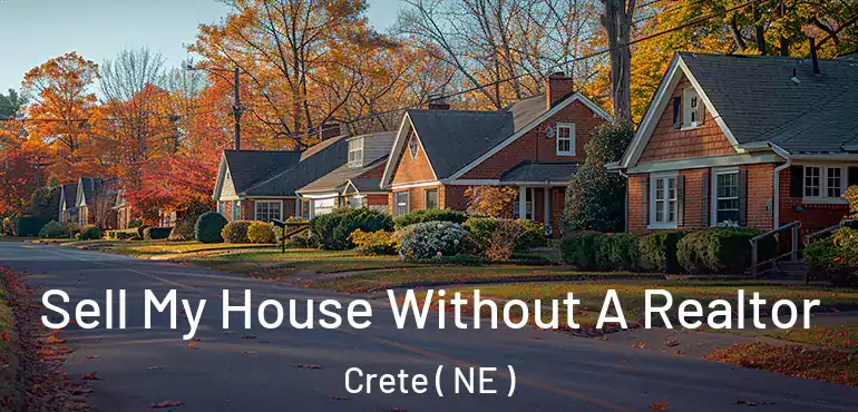  Sell My House Without A Realtor Crete ( NE )