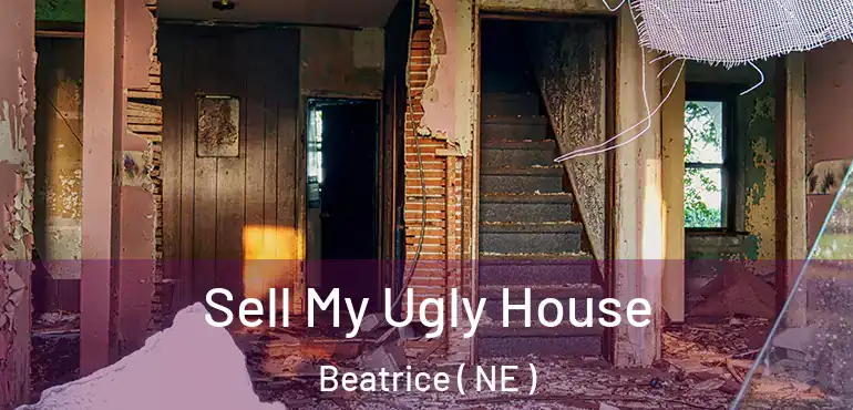  Sell My Ugly House Beatrice ( NE )