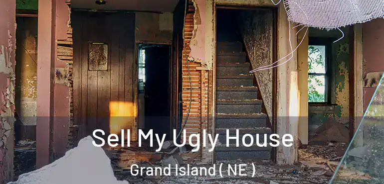  Sell My Ugly House Grand Island ( NE )