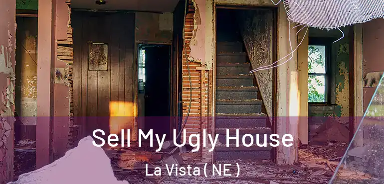 Sell My Ugly House La Vista ( NE )